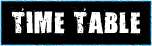 TIME TABLE